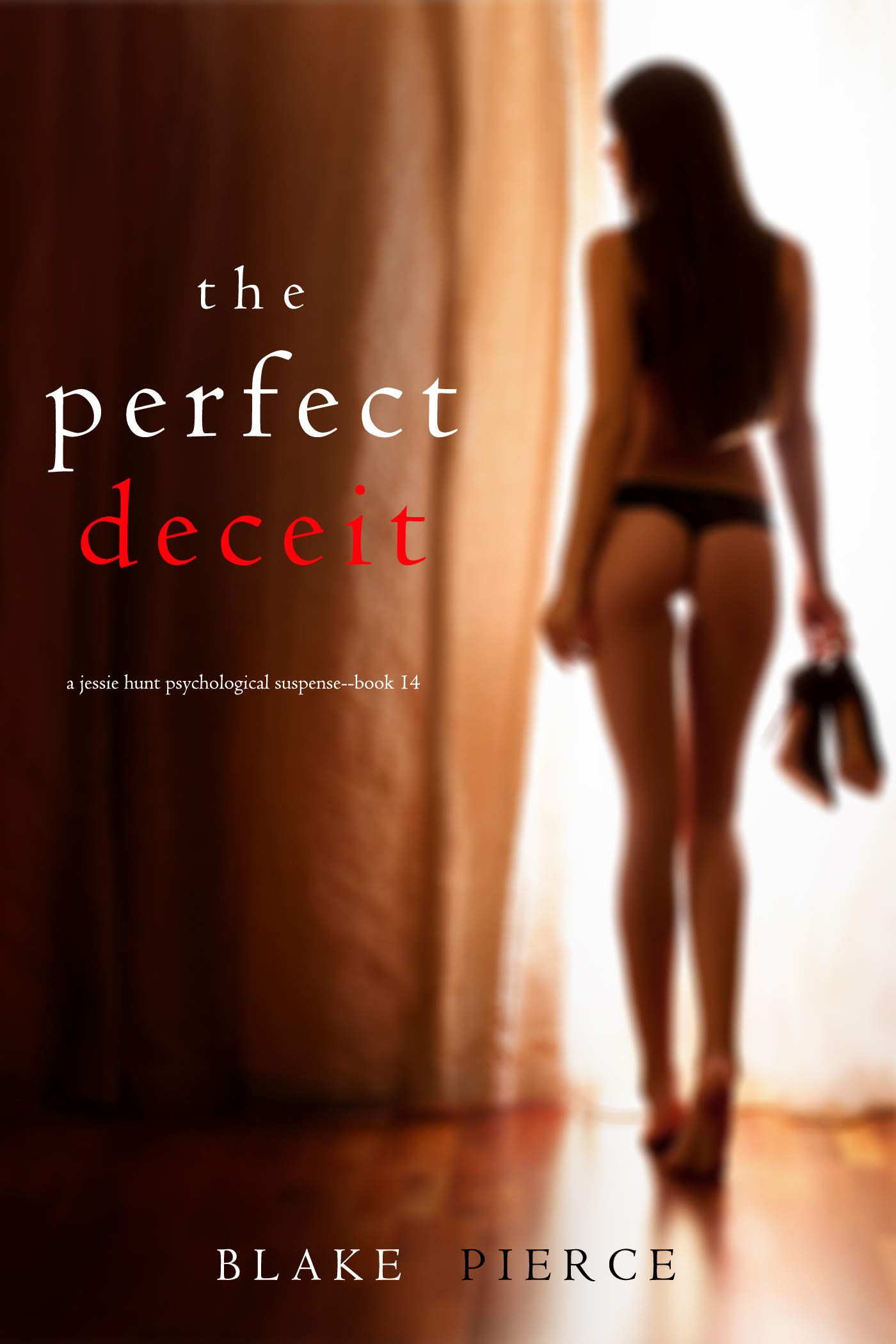 The Perfect Deceit (Jessie Hunt, #14)