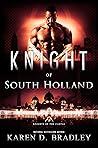 Knight of South Holland by Karen D. Bradley