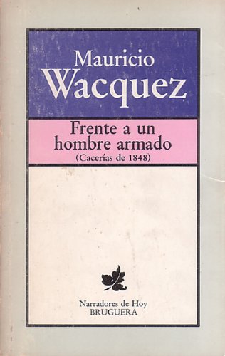 Frente A Un Hombre Armado: (Cacerías De 1848)