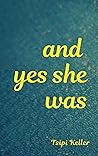 And Yes She Was