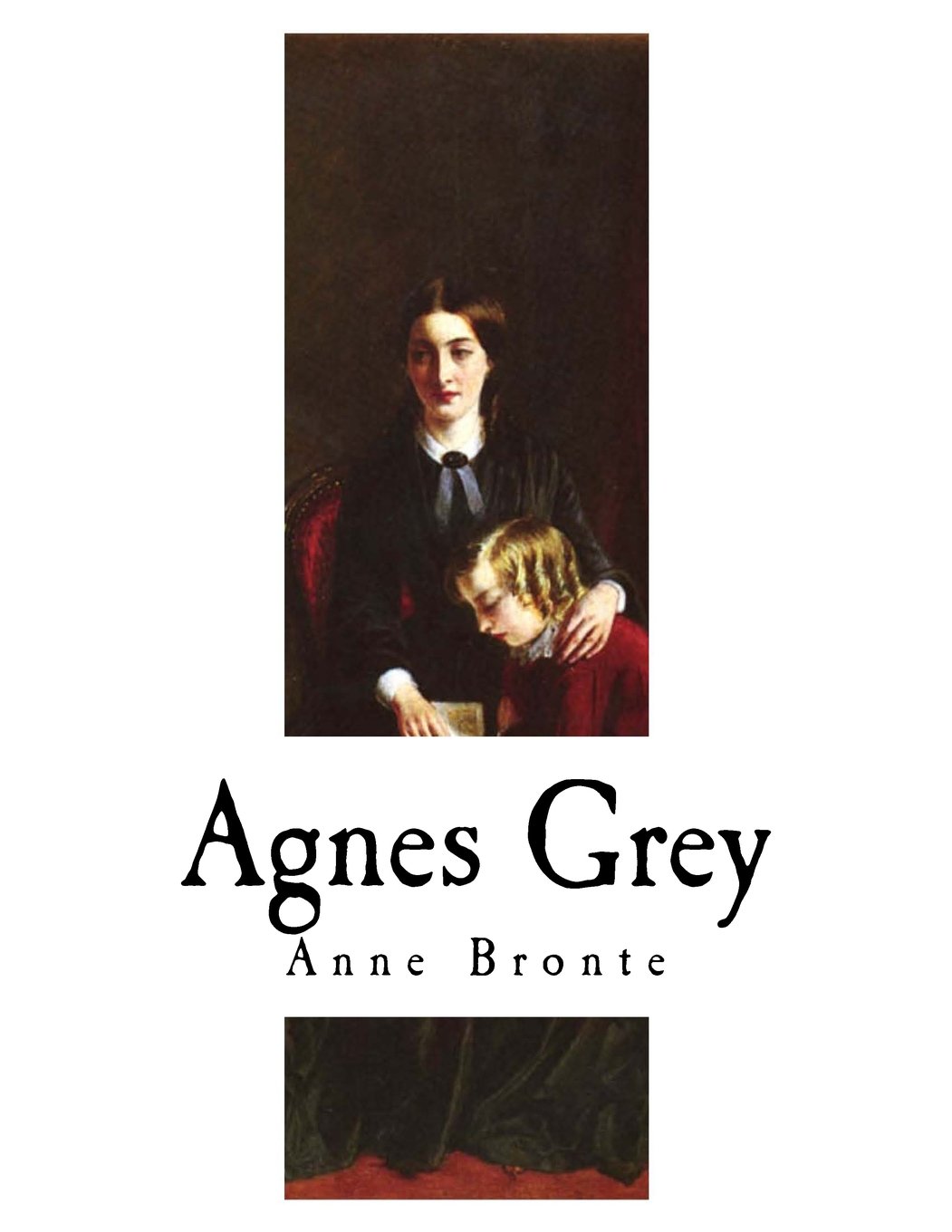 Agnes Grey: A Novel