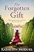 The Forgotten Gift What would you do to protect the ones you love? by Kathleen McGurl