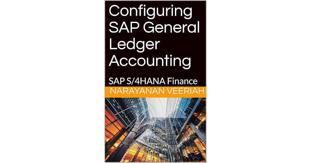 Configuring SAP General Ledger Accounting SAP S/4HANA Finance by