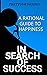 In Search of Success: A Rational Guide to Happiness
