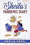Aunt Sheila's Pandemic Diary by Sheila Patel