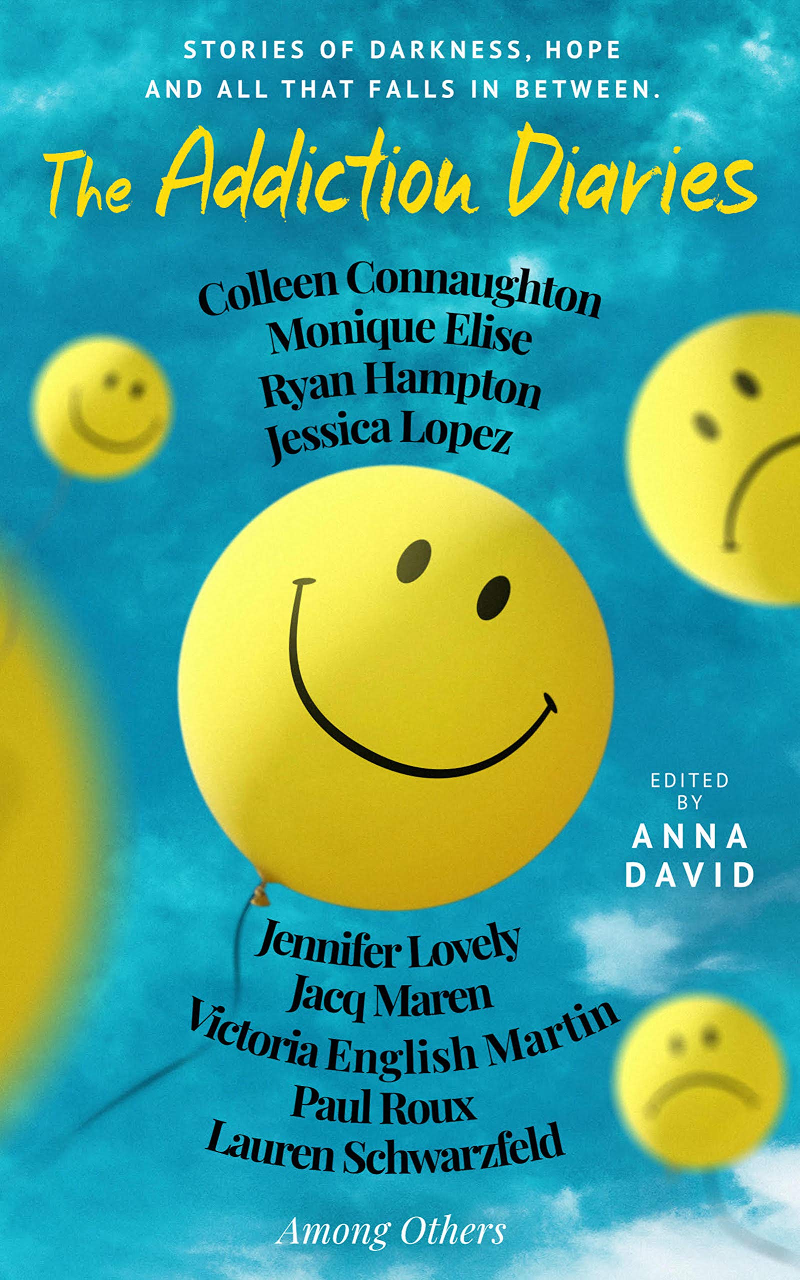 The Addiction Diaries: Stories of Darkness, Hope and All That Falls in Between (Kindle Edition)