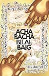 Acha Bacha by Bilal Baig