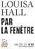 Par la fenêtre by Louisa Hall