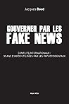 Gouverner par les fake news Gouverner par les fake news