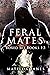 Feral Mates Boxed Set: Her ...