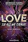 Love Is All We Crave by Siobhan     Davis