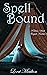 Spell Bound by Lorri Moulton