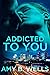 Addicted To You