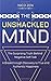 The Unshackled Mind: The Surprising Truth Behind Negative Self-Talk. A Breakthrough Discovery to True and Authentic Happiness.