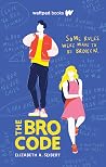 The Bro Code by Elizabeth A. Seibert