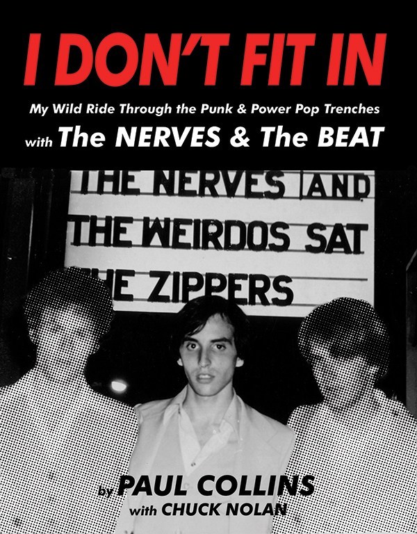 I Don't Fit In: My Wild Ride Through the Punk & Power Pop Trenches with the NERVES and the BEAT