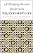 A Thinking Person's Guide to the Truly Happy Life (A Thinking Person’s Guide)