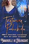Tentación Prohibida by Emmanuelle de Maupassant