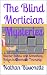 The Blind Mortician Mysteri...