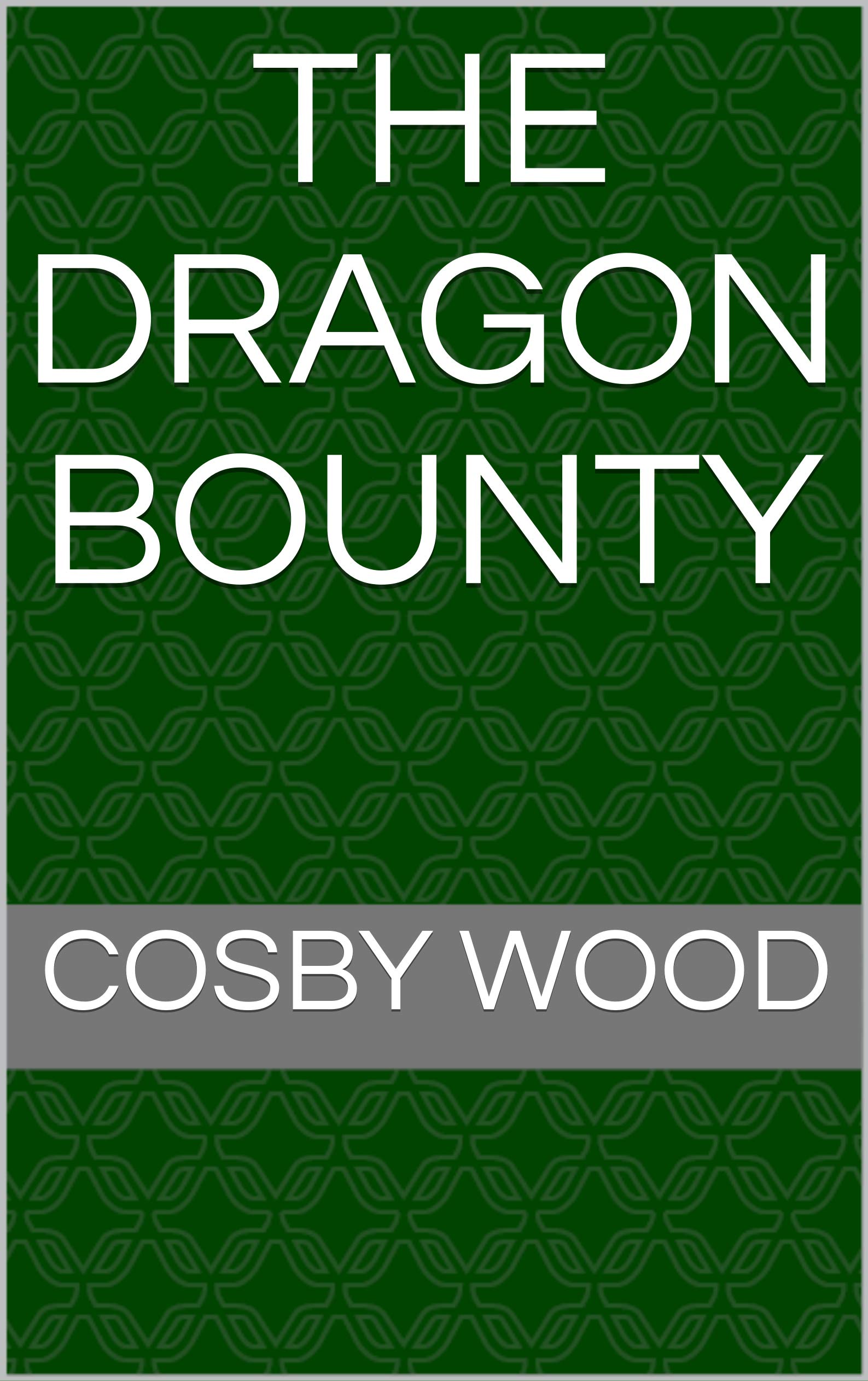 The Dragon Bounty (Kindle Edition)