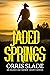 Jaded Springs: