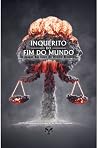 Inquérito do Fim do Mundo: O apagar das luzes do Direito Brasileiro Inquérito do Fim do Mundo: O apagar das luzes do Direito Brasileiro