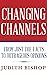 Changing Channels: From Just The Facts To Outrageous Opinions