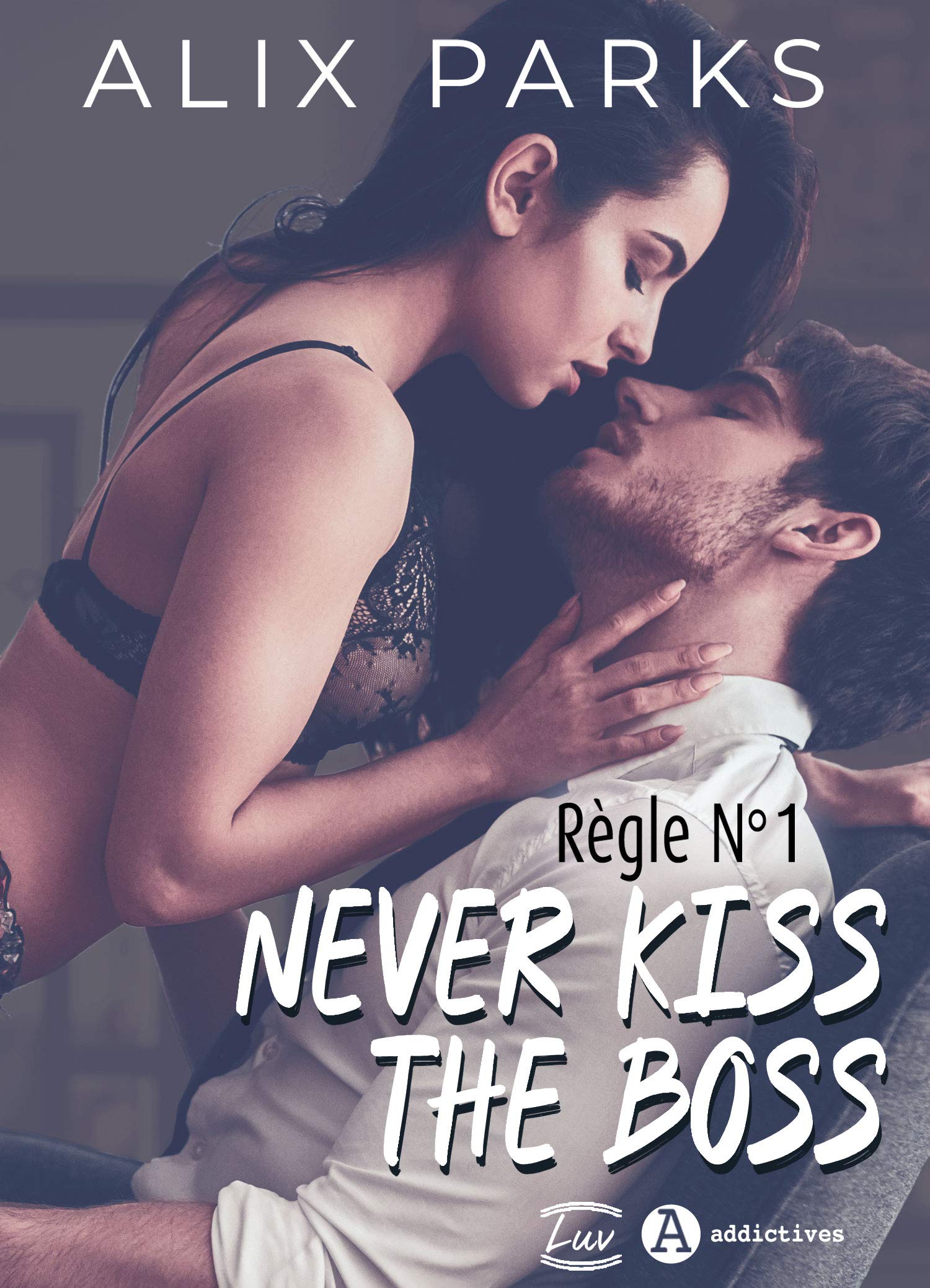 Règle n° 1 : Never Kiss The Boss (teaser) (French Edition)