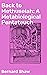 Back to Methuselah: A Metabiological Pentateuch: A Satirical Exploration of Evolution, Longevity, and Mythical Longevity in Literature