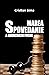 Marea Spovedanie a brokerului fugar by Cristian Sima