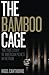 The Bamboo Cage: The True Story of US POWs Left Behind in Southeast Asia After the Vietnam War
