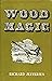 Wood Magic