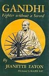 Gandhi, Fighter Without a Sword by Jeanette Eaton