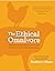 The Ethical Omnivore: A practical guide and 60 nose-to-tail recipes for sustainable meat eating