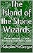 The Island of the Stone Wiz...