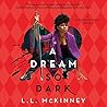 A Dream So Dark by L.L. McKinney