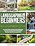 LANDSCAPING FOR BEGINNERS: ...