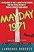 Mayday 1971: A White House at War, a Revolt in the Streets, and the Untold History of America's Biggest Mass Arrest – Nixon's Response to Vietnam Protests and the Path to Watergate