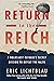 Return To The Reich: A Holocaust Refugee’s Secret Mission to Defeat the Nazis