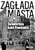Zagłada Miasta. Świadectwa ludzi Powstania