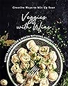 Creative Ways to Mix Up Your Veggies with Wine by Ava Archer