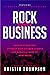 Rock Your Business: How to ...