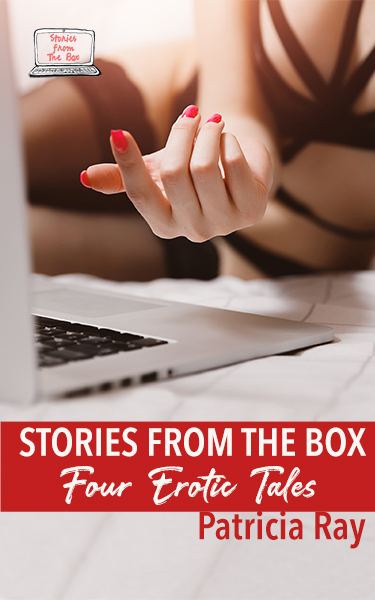 Stories From The Box - Four Erotic Tales (Box Set)