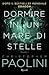 Dormire in un mare di stelle. Volume 2