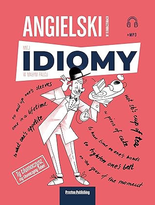 Angielski w tłumaczeniach. Idiomy