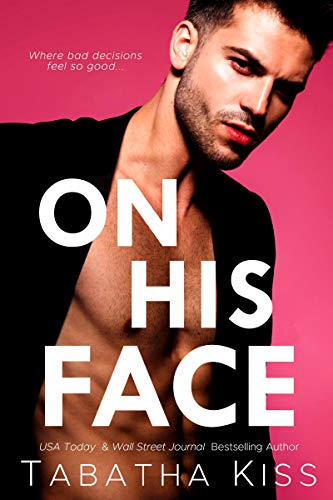 On His Face (Bad Boys of Delta Xi #1)
