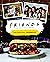 Friends: The Official Cookbook