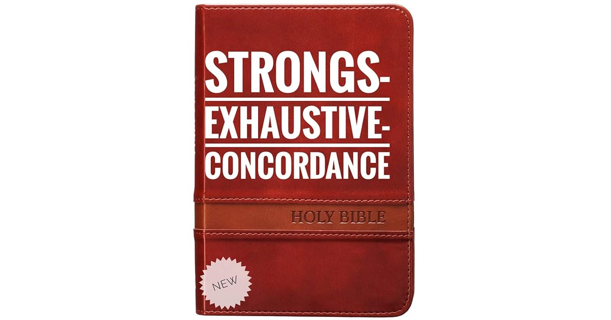 StrongsExhaustiveConcordance by Strong J