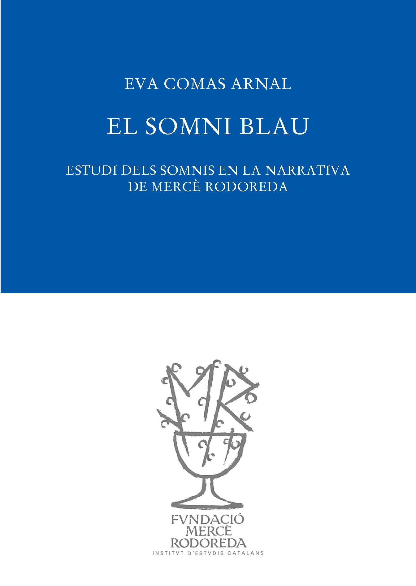 El somni blau: estudi dels somnis en la narrativa de Mercè Rodoreda (Paperback)
