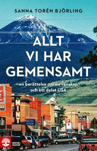 Allt vi har gemensamt: en berättelse om vänskap och ett delat USA (Paperback)